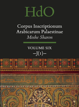 Hardcover Corpus Inscriptionum Arabicarum Palaestinae, Volume Six: -J (1)- Book