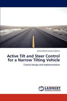Paperback Active Tilt and Steer Control for a Narrow Tilting Vehicle Book
