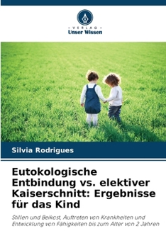 Paperback Eutokologische Entbindung vs. elektiver Kaiserschnitt: Ergebnisse für das Kind [German] Book