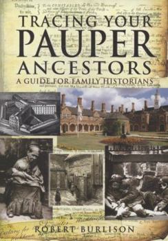 Tracing Your Pauper Ancestors: A Guide for Family Historians - Book  of the Tracing Your Ancestors