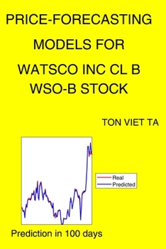 Paperback Price-Forecasting Models for Watsco Inc Cl B WSO-B Stock Book