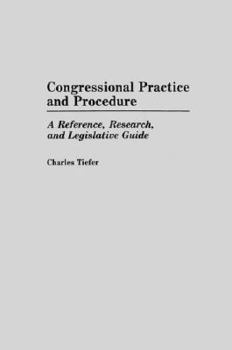 Hardcover Congressional Practice and Procedure: A Reference, Research, and Legislative Guide Book