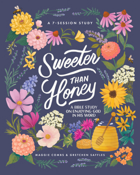 Paperback Sweeter Than Honey: A Bible Study on Enjoying God in His Word Book