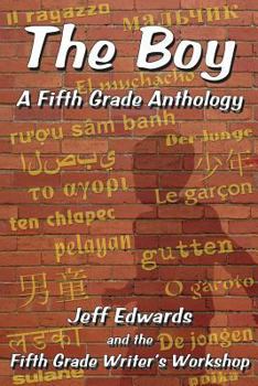 Paperback The Boy: A Fifth Grade Anthology Book