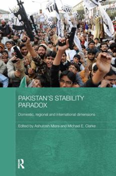 Paperback Pakistan's Stability Paradox: Domestic, Regional and International Dimensions Book