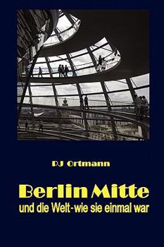 Paperback Berlin Mitte und die Welt - wie sie einmal war [German] Book