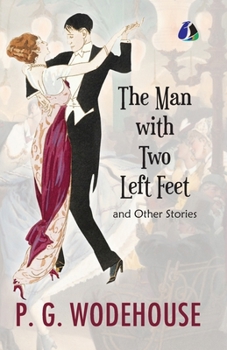 Paperback The Man with Two Left Feet And Other Stories (Jeeves and Wooster) - (PAPERBACK) Book