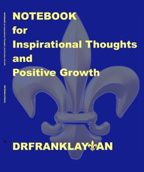 NOTEBOOK for Inspirational Thoughts and Positive Growth
