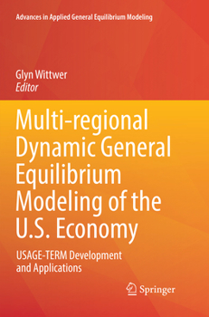 Paperback Multi-Regional Dynamic General Equilibrium Modeling of the U.S. Economy: Usage-Term Development and Applications Book