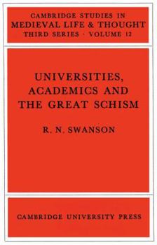 Universities, Academics and the Great Schism (Cambridge Studies in Medieval Life and Thought: Third Series) - Book  of the Cambridge Studies in Medieval Life and Thought: Third Series