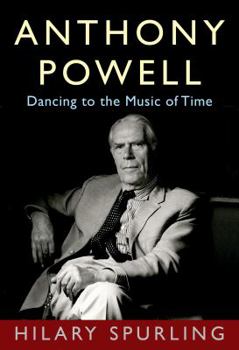 Hardcover Anthony Powell: Dancing to the Music of Time Book
