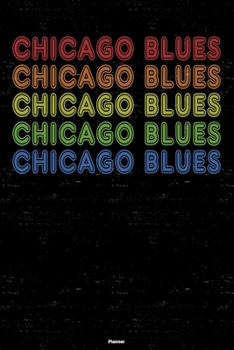 Chicago Blues Planner: Chicago Blues Retro Music Calendar 2020 - 6 x 9 inch 120 pages gift