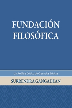 Paperback Fundación Filosófica: Un Análisis Crítico de Creencias Básicas [Spanish] Book