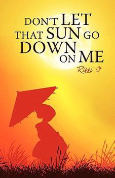 Paperback Don't Let That Sun Go Down on Me Book