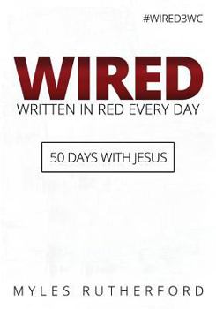 Paperback WIRED (Written In Red Every Day): 50 Days with Jesus Book