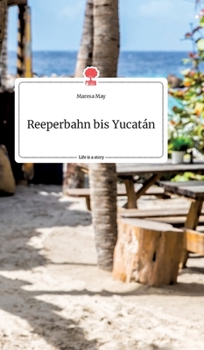 Hardcover Reeperbahn bis Yucatan. Life is a Story - story.one [German] Book