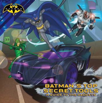 Paperback Batman's Top Secret Tools: A Guide to the Gadgets Book