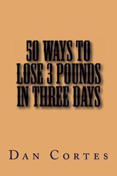 Paperback 50 Ways to Lose 3 Pounds in Three Days Book