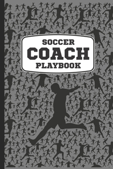 Paperback Soccer Coach Playbook: A Cool Football Sports Coach Book For Taking Notes And Making Plays For The Pitch During Practice Or On Soccer Game Da Book