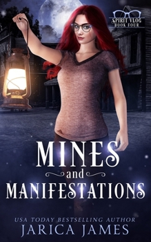 Paperback Mines and Manifestations: Spirit Vlog Book Four Book