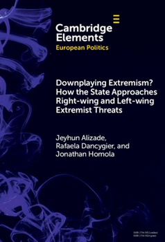 Hardcover Downplaying Extremism? How the State Approaches Right-Wing and Left-Wing Extremist Threats Book