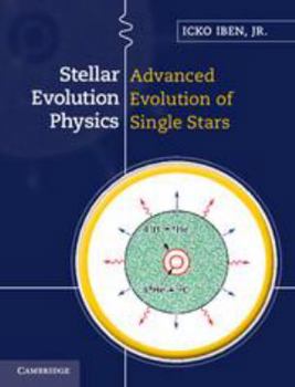 Electronics Stellar Evolution Physics: Volume 2, Advanced Evolution of Single Stars Book