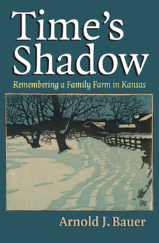 Hardcover Time's Shadow: Remembering a Family Farm in Kansas Book