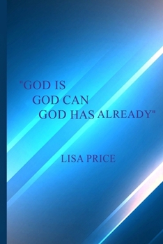Paperback God Is, God Can, and God Has Already Book