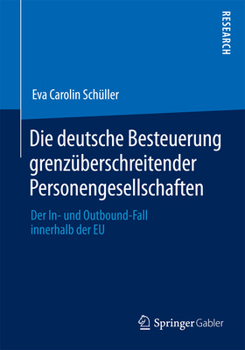 Die Deutsche Besteuerung Grenzuberschreitender Personengesellschaften: Der In- Und Outbound-Fall Innerhalb Der Eu