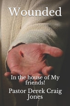 Paperback Wounded: In the house of My friends! Book