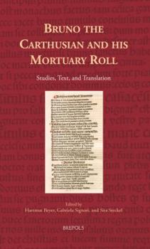 Bruno the Carthusian and his Mortuary Roll: Studies, Text, and Translation (Europa Sacra)