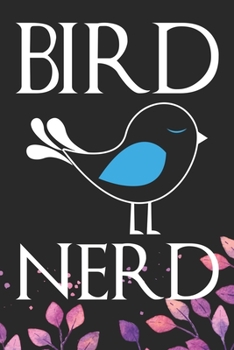 Bird Nerd: Cool Birds Journal Notebook - Birds Lover Gifts Line Journal – Funny Bird Notebook - Bird Journal for Kids. 6 x 9 in 120 pages