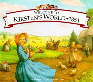 Hardcover Welcome to Kirsten's World, 1854: Growing Up in Pioneer America Book
