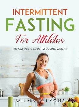 Hardcover Intermittent Fasting for Athletes: The complete guide to losing weight Book