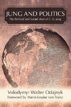 Paperback Jung and Politics: The Political and Social Ideas of C. G. Jung Book