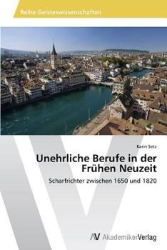 Paperback Unehrliche Berufe in Der Fruhen Neuzeit [German] Book