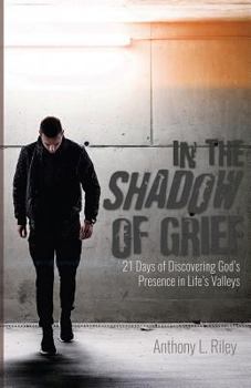 Paperback In the Shadow of Grief: 21 Days of Discovering God's Presence in Life's Valleys Book