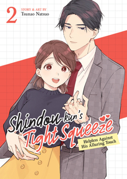 Paperback Shindou-Kun's Tight Squeeze: Helpless Against His Alluring Touch Vol. 2 Book