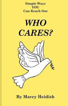 Paperback Who Cares? Simple Ways You Can Reach Out Book