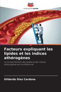 Facteurs expliquant les lipides et les indices athérogènes (French Edition)