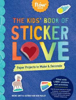 The Kids' Book of Sticker Love: Paper Projects to Make  Decorate