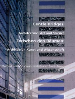 Hardcover Zwischen Den Raumen / Gentle Bridges: Architektur, Kunst Und Wissenschaft / Architecture, Art and Science Book