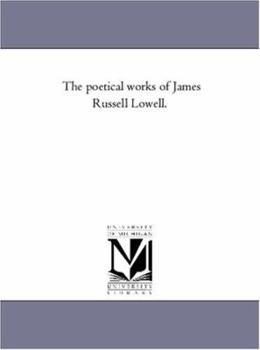 Paperback The Poetical Works of James Russell Lowell. Book