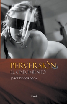 Paperback Perversión: El crecimiento [Spanish] Book