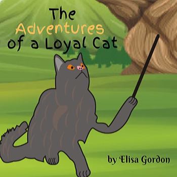 Paperback The Adventures of a Loyal Cat: A Fun and Educational Book for Children of All Ages (Animal Adventures) Book