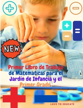 Paperback Primer Libro de Trabajo de Matem?ticas para el Jard?n de Infancia y el Primer Grado - Aprendizaje de Matem?ticas de Suma y Resta con Ejemplos, Clave d [Spanish] Book