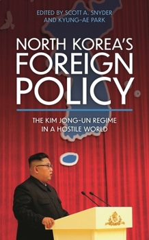 Hardcover North Korea's Foreign Policy: The Kim Jong-Un Regime in a Hostile World Book