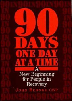 Paperback 90 Days, One Day at a Time: A New Beginning for People in Recovery Book