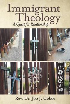 Paperback Immigrant Theology: A Quest for Relationship Book
