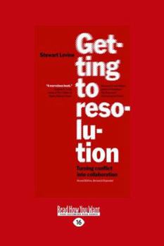 Paperback Getting to Resolution: Turning Conflict Into Collaboration (Large Print 16pt) [Large Print] Book